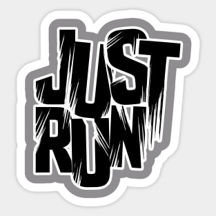 Just Run - Black and White Sticker
